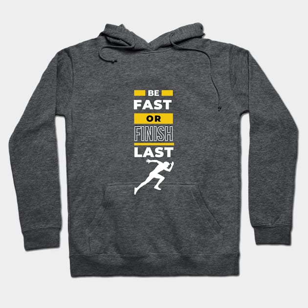 EPIC GYM - Be Fast or Finish Last Hoodie by Colourful Joy